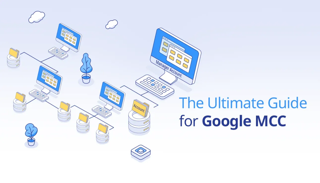 The Ultimate Guide: How to Utilize Google Ads Manager Account (MCC)
